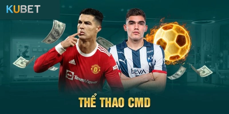 Ưu điểm nổi bật của CMD Sports Kubet: Trải nghiệm hoàn hảo